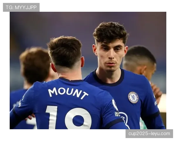 哈弗茨稳步崛起，切尔西新核蜕变之路开启